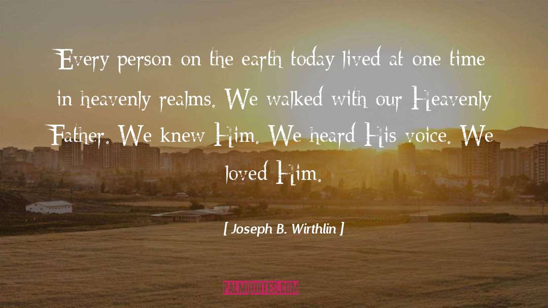 Heavenly Father quotes by Joseph B. Wirthlin