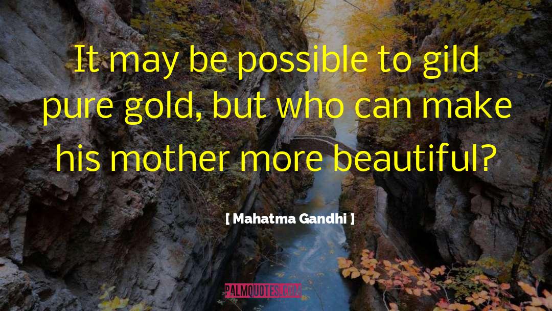 Heavenly Mother quotes by Mahatma Gandhi