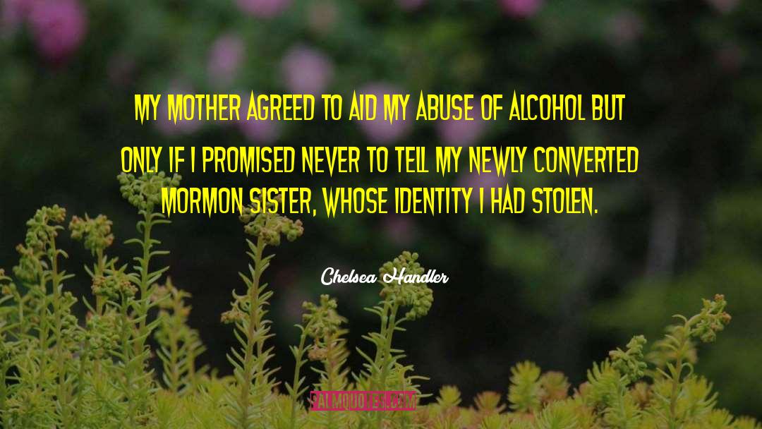 Heavenly Mother quotes by Chelsea Handler