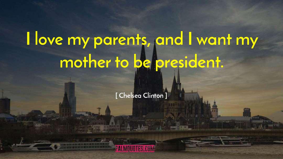 Heavenly Parents quotes by Chelsea Clinton