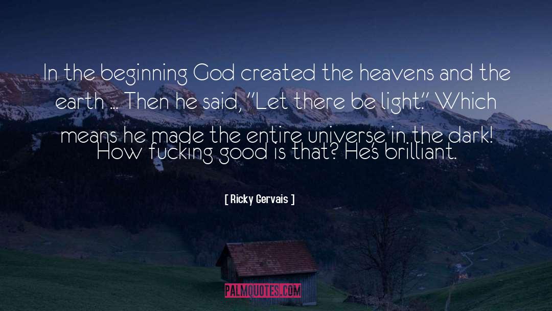 Heavens Opened quotes by Ricky Gervais