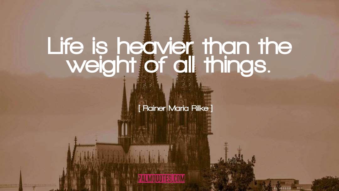Heavier quotes by Rainer Maria Rilke