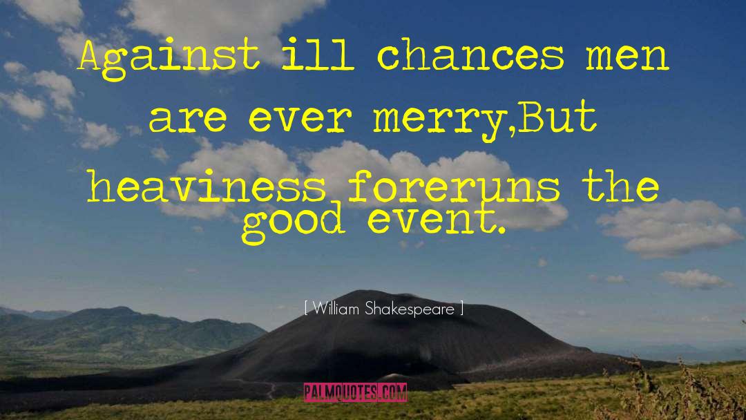 Heaviness quotes by William Shakespeare