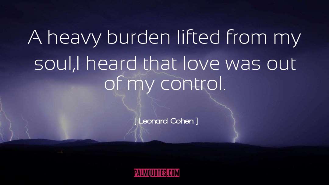 Heavy Burden quotes by Leonard Cohen