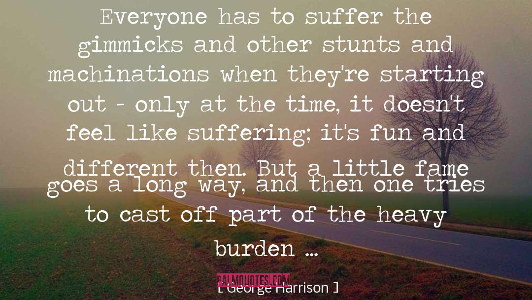Heavy Burden quotes by George Harrison