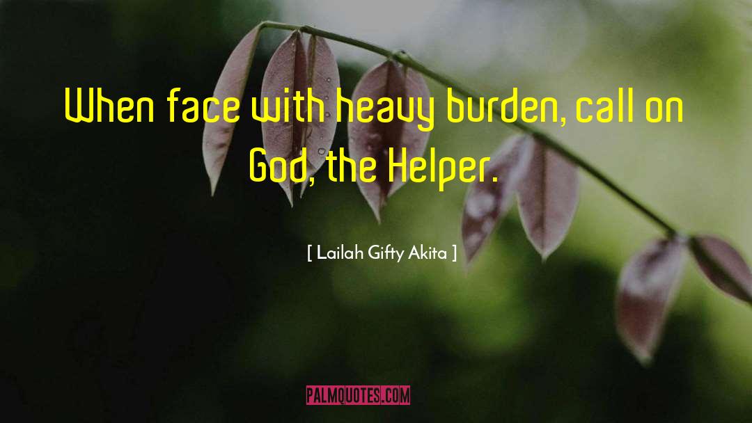 Heavy Burden quotes by Lailah Gifty Akita