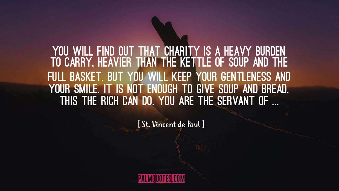 Heavy Burden quotes by St. Vincent De Paul