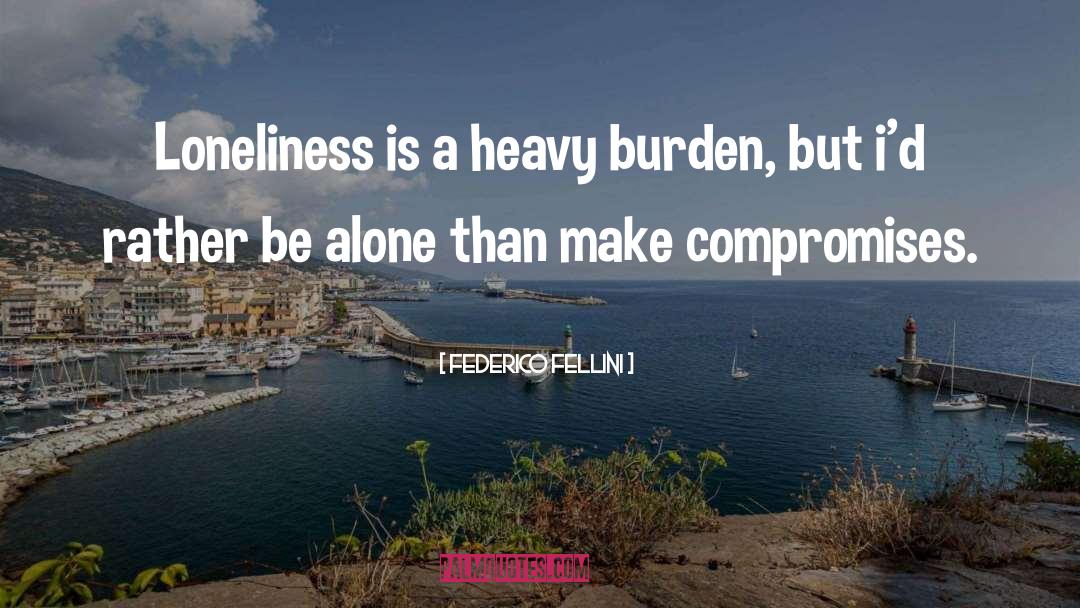 Heavy Burden quotes by Federico Fellini