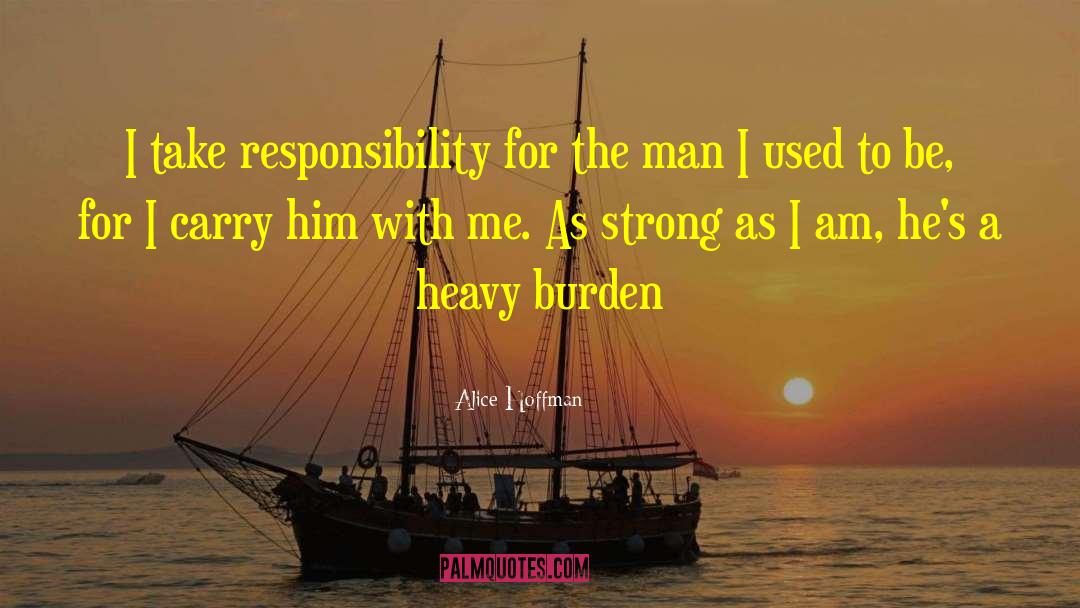 Heavy Burden quotes by Alice Hoffman