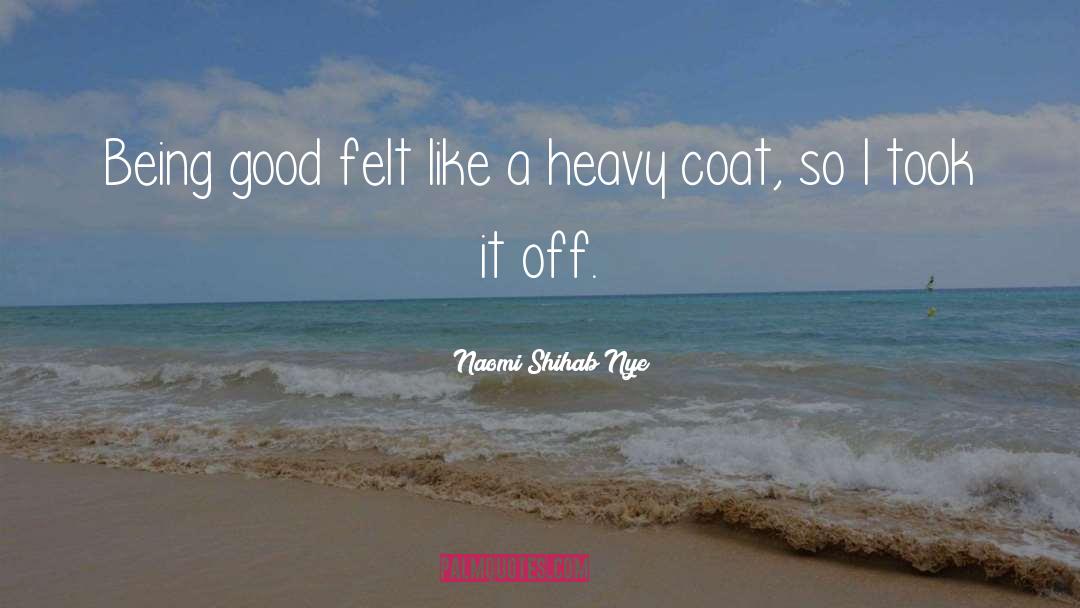 Heavy Coat Free quotes by Naomi Shihab Nye