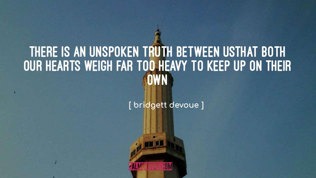 Heavy Heart quotes by Bridgett Devoue