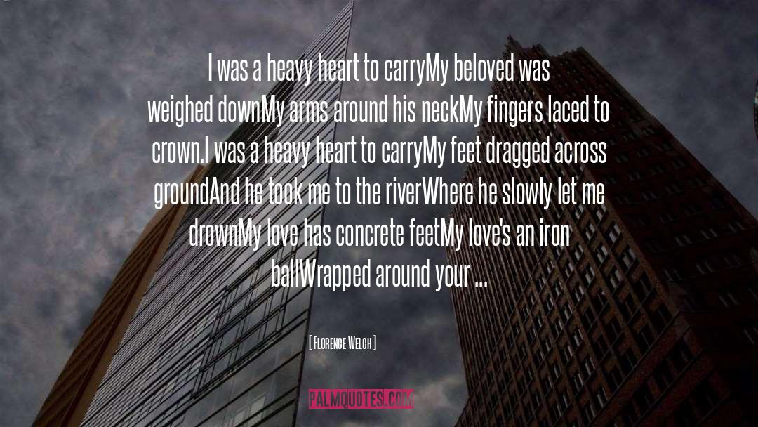 Heavy Heart quotes by Florence Welch