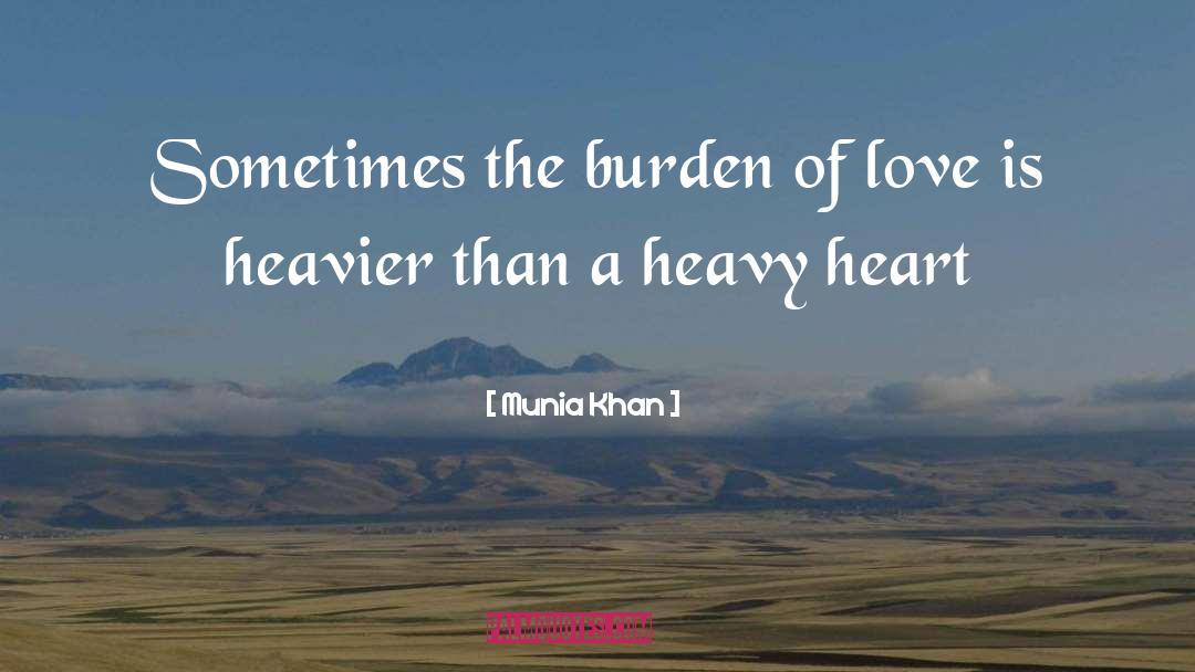 Heavy Heart quotes by Munia Khan