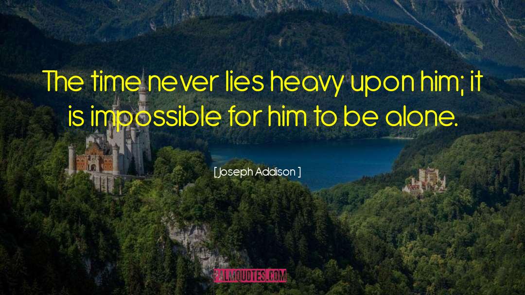 Heavy Load quotes by Joseph Addison