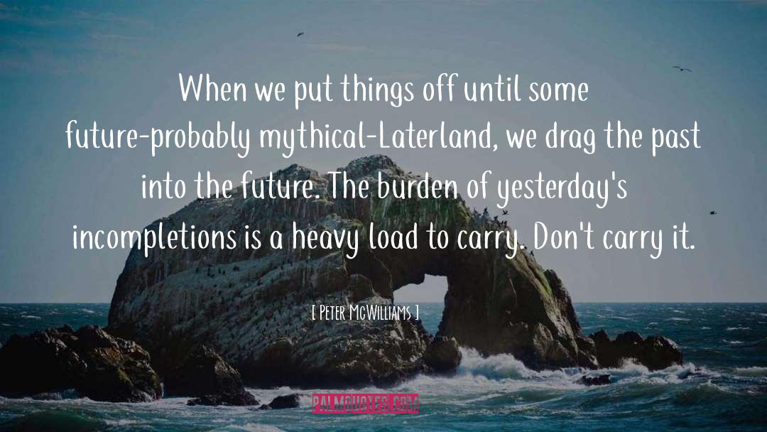 Heavy Load quotes by Peter McWilliams