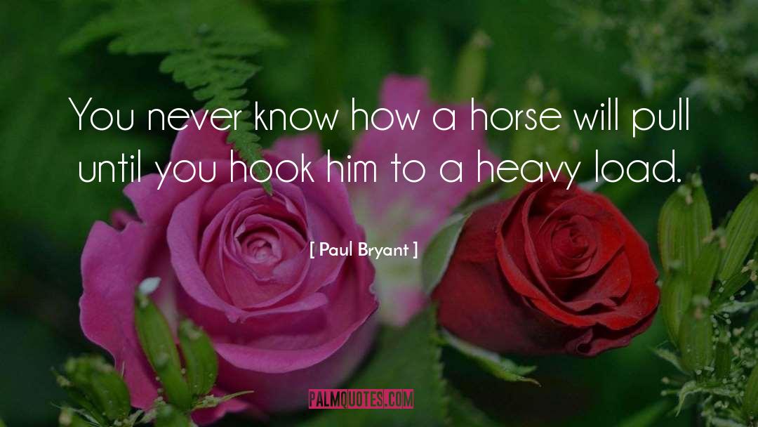 Heavy Load quotes by Paul Bryant