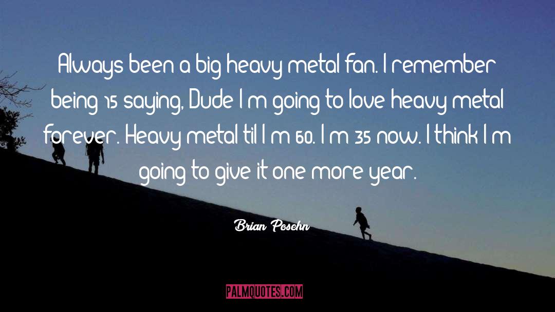 Heavy Metal Music quotes by Brian Posehn