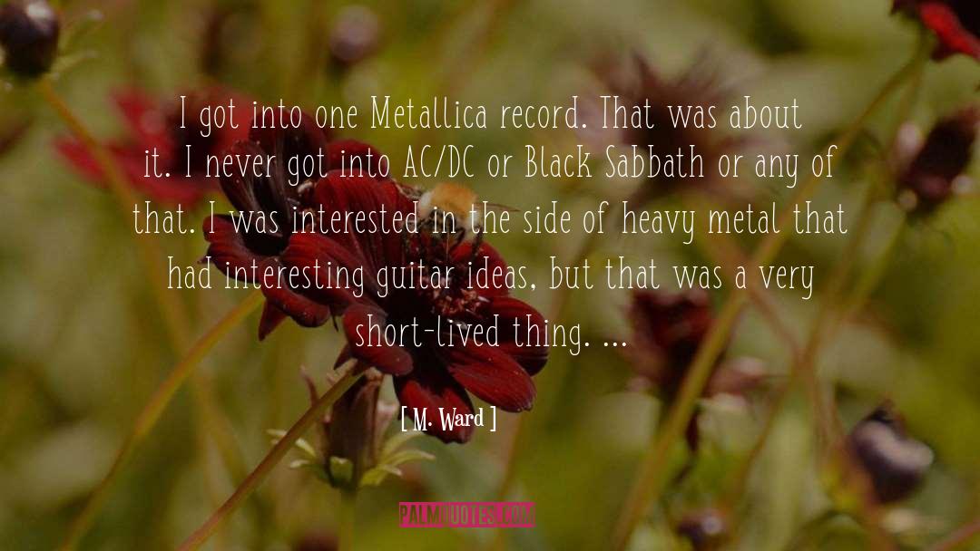 Heavy Metal quotes by M. Ward