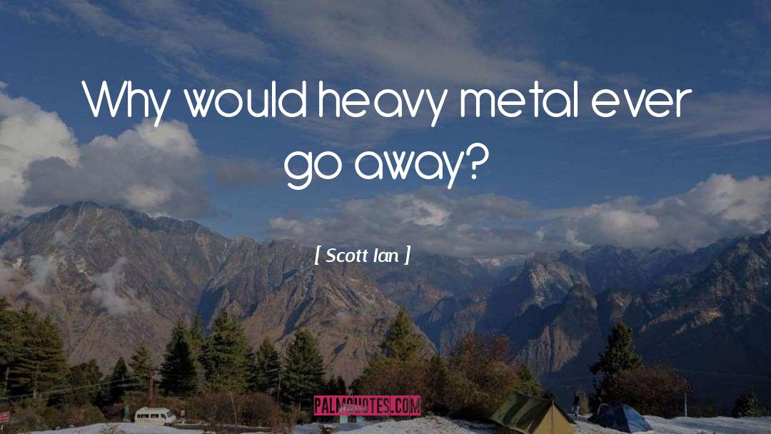 Heavy Metal quotes by Scott Ian