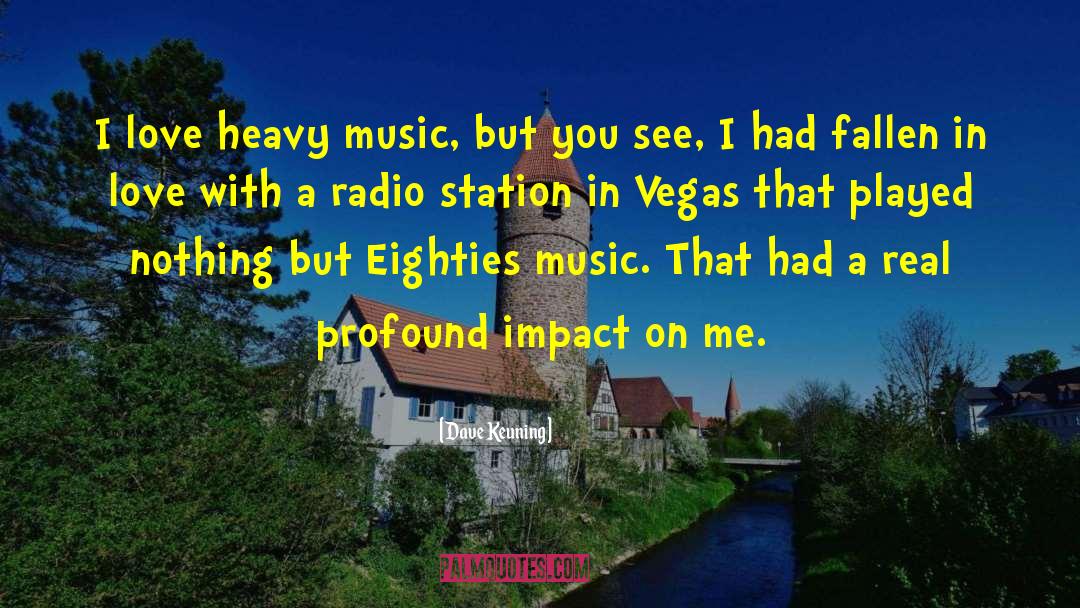 Heavy Music quotes by Dave Keuning