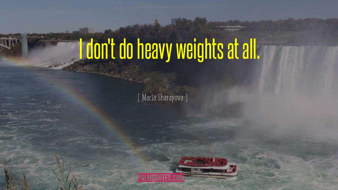 Heavy Weights quotes by Maria Sharapova