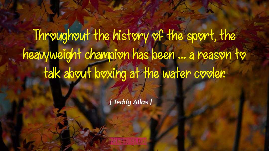 Heavyweights quotes by Teddy Atlas
