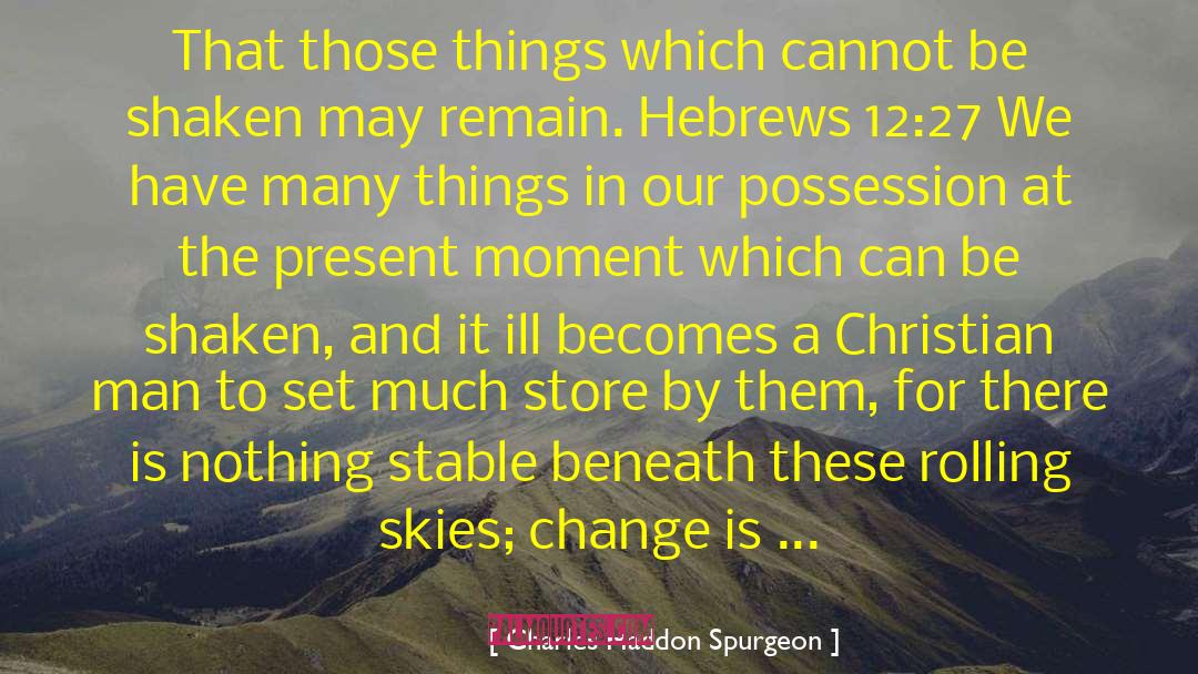 Hebrews 12 quotes by Charles Haddon Spurgeon