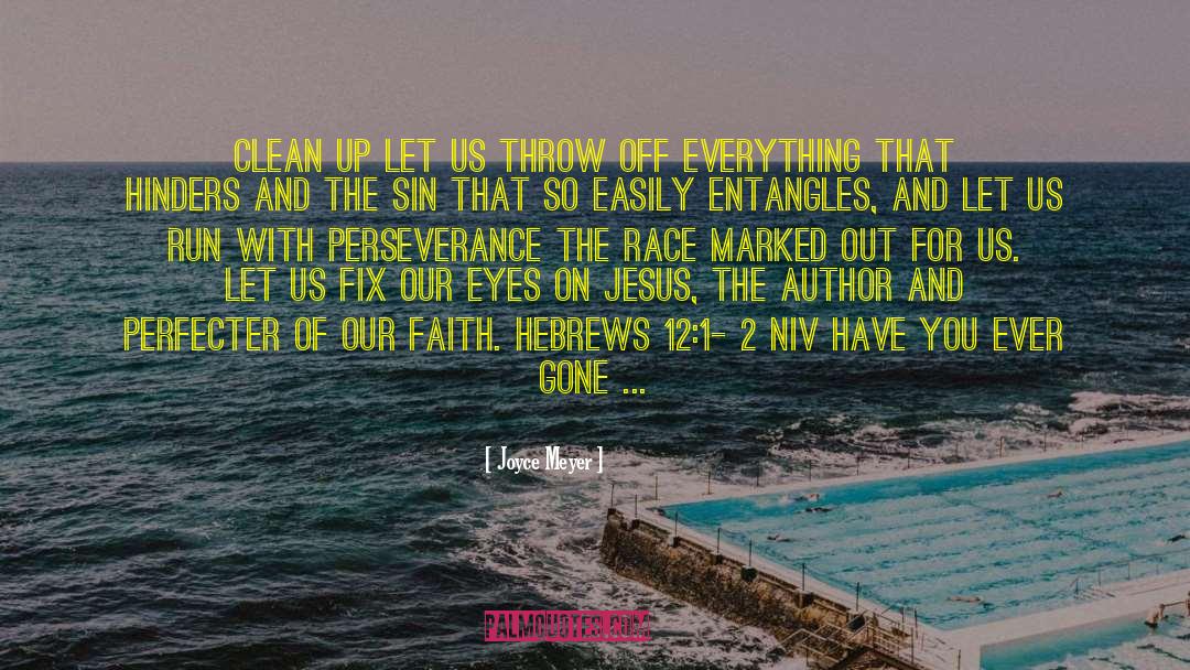 Hebrews 12 quotes by Joyce Meyer