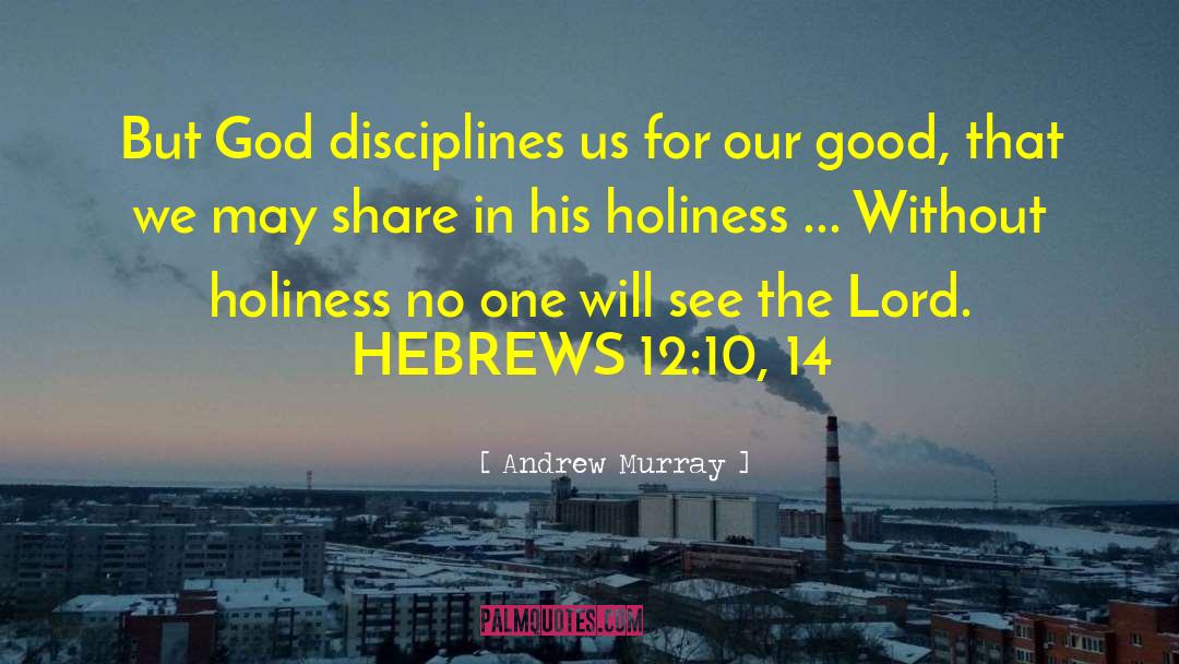 Hebrews 12 quotes by Andrew Murray