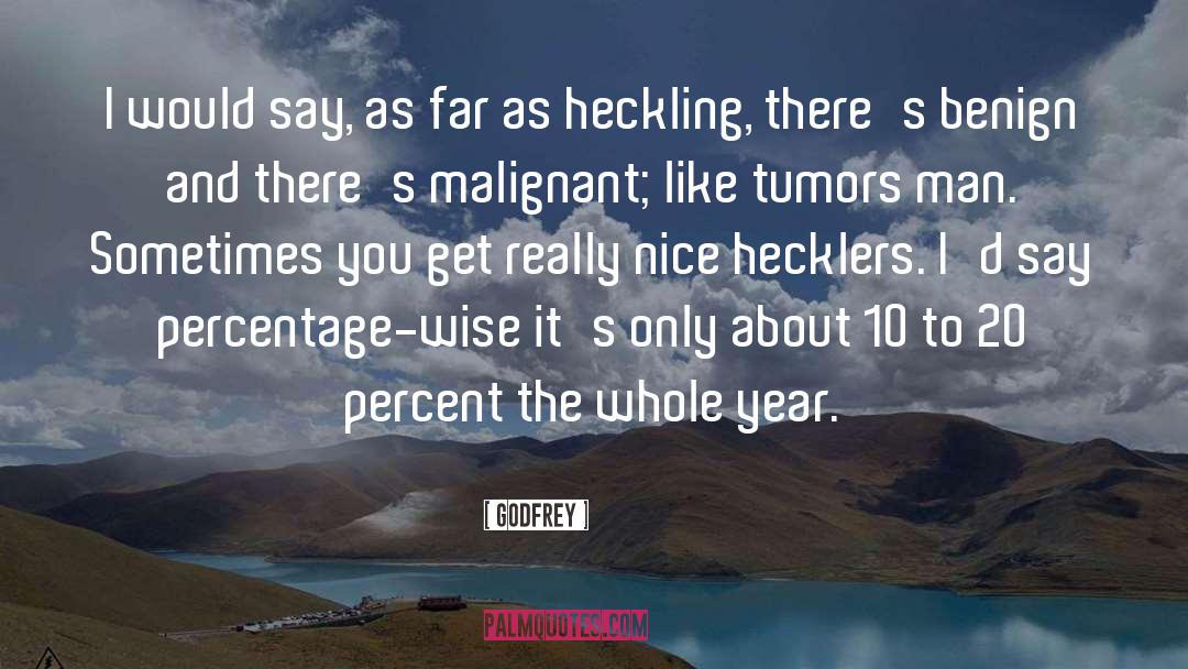Hecklers quotes by Godfrey