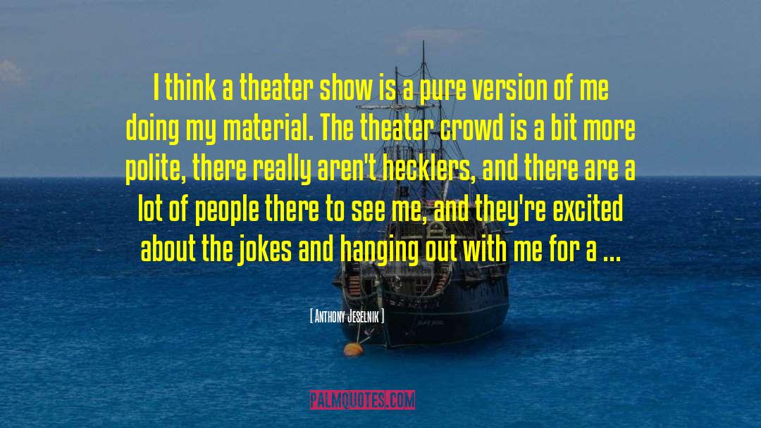 Hecklers quotes by Anthony Jeselnik