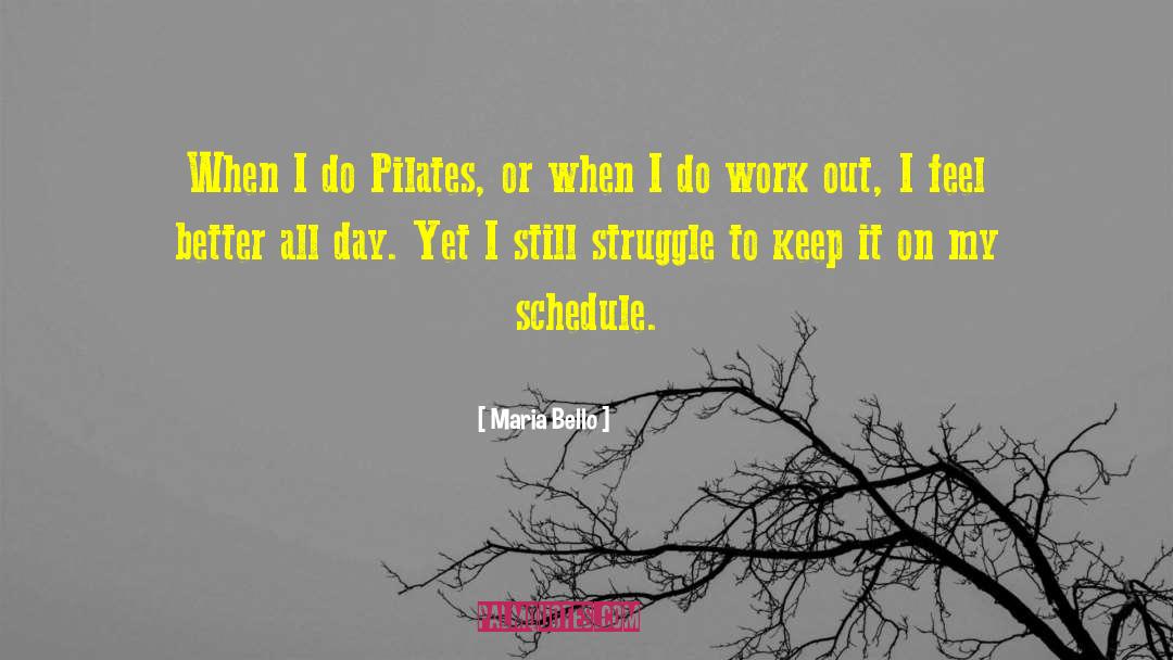 Hectic Schedule quotes by Maria Bello