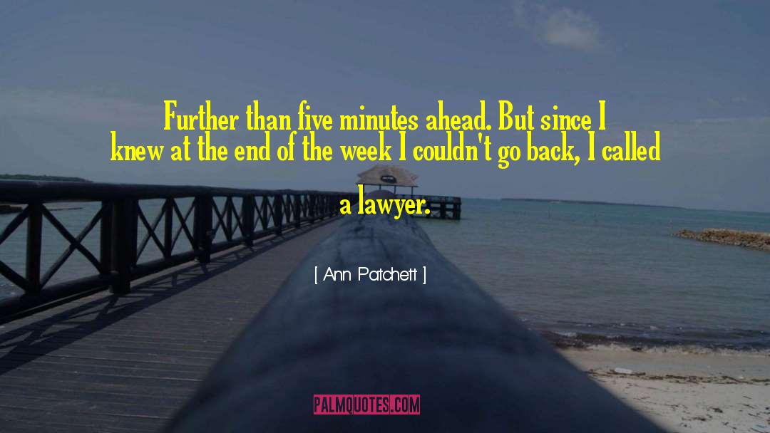 Hectic Week Ahead quotes by Ann Patchett