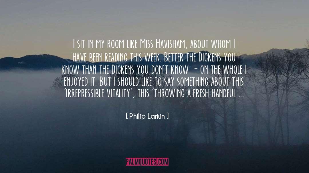 Hectic Week Ahead quotes by Philip Larkin