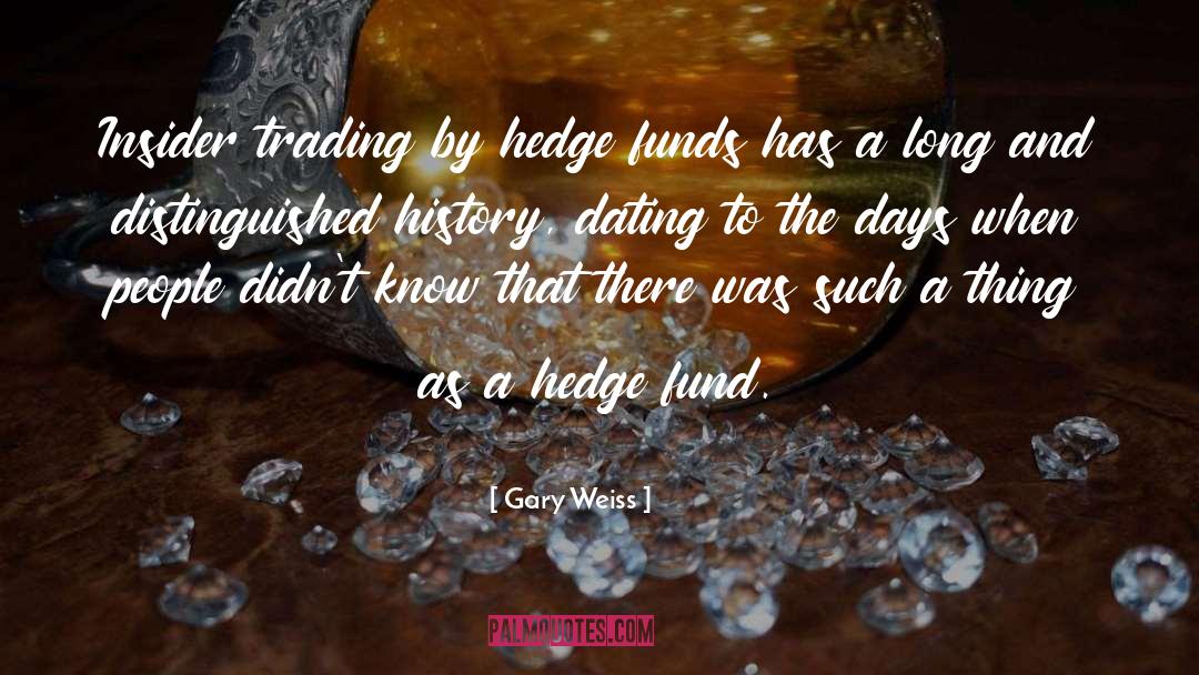Hedge Fund quotes by Gary Weiss