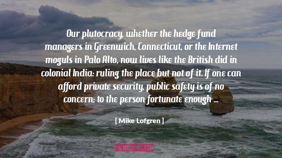 Hedge Fund quotes by Mike Lofgren