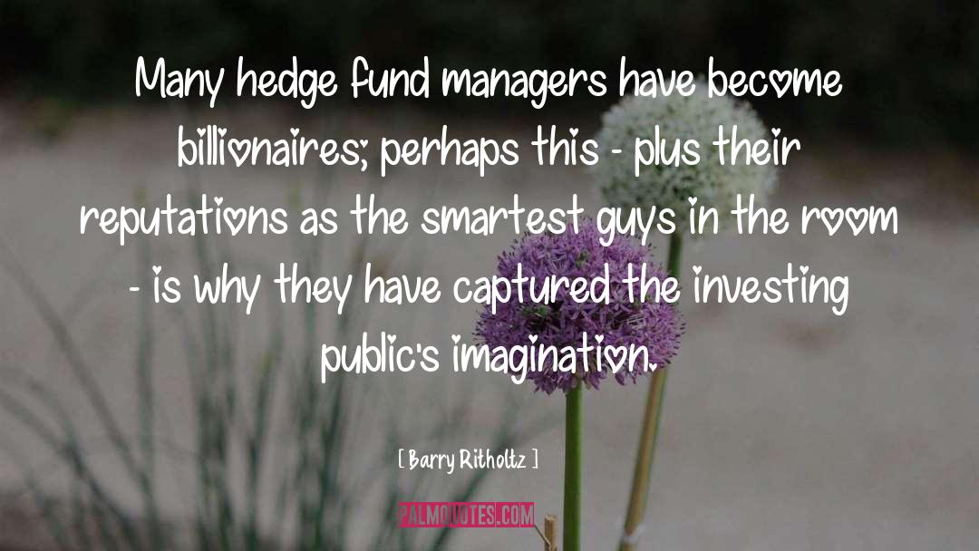 Hedge Fund quotes by Barry Ritholtz