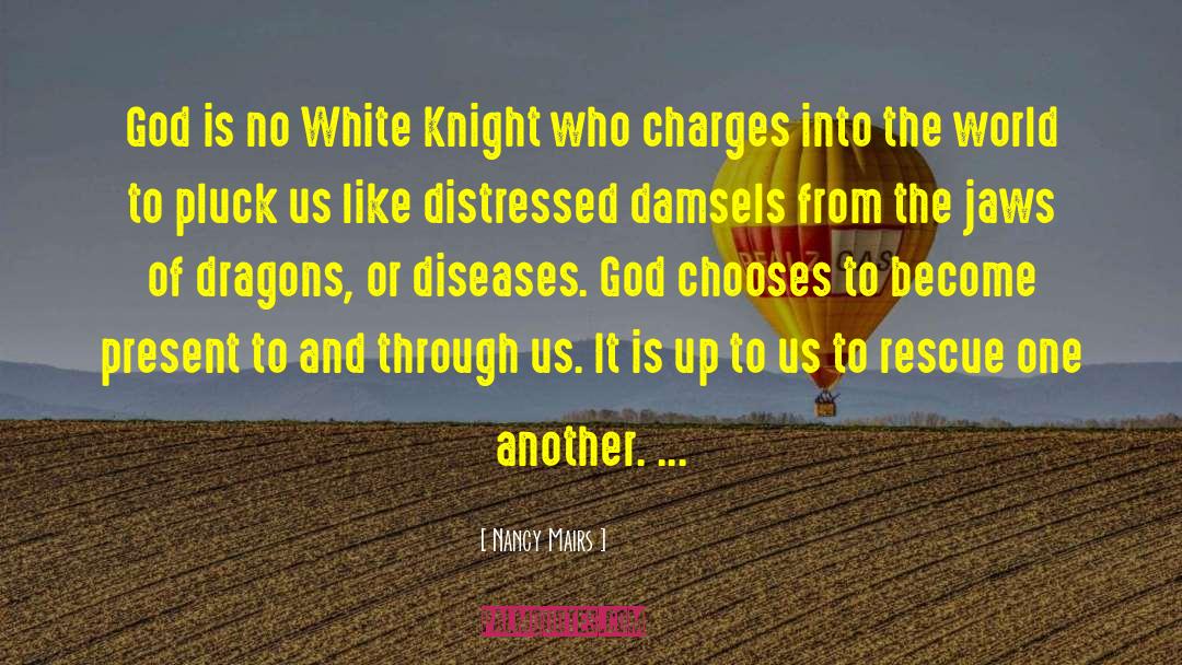 Hedge Knight quotes by Nancy Mairs
