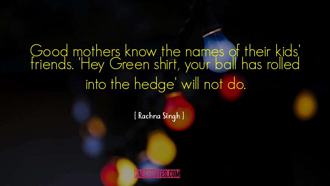 Hedge quotes by Rachna Singh