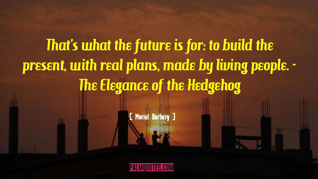Hedgehog quotes by Muriel Barbery