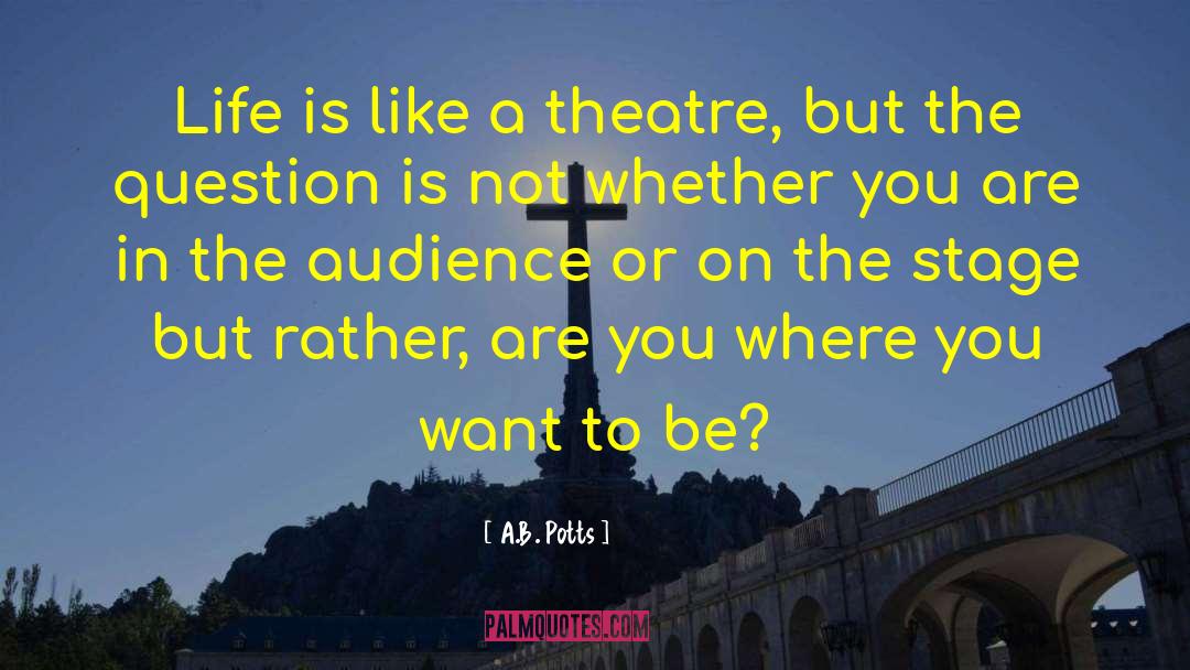 Hedgerow Theatre quotes by A.B. Potts
