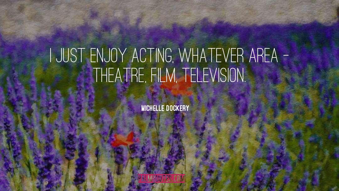 Hedgerow Theatre quotes by Michelle Dockery