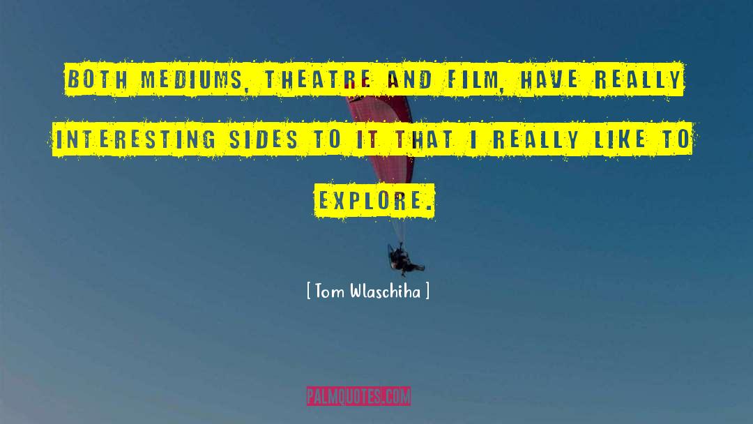 Hedgerow Theatre quotes by Tom Wlaschiha