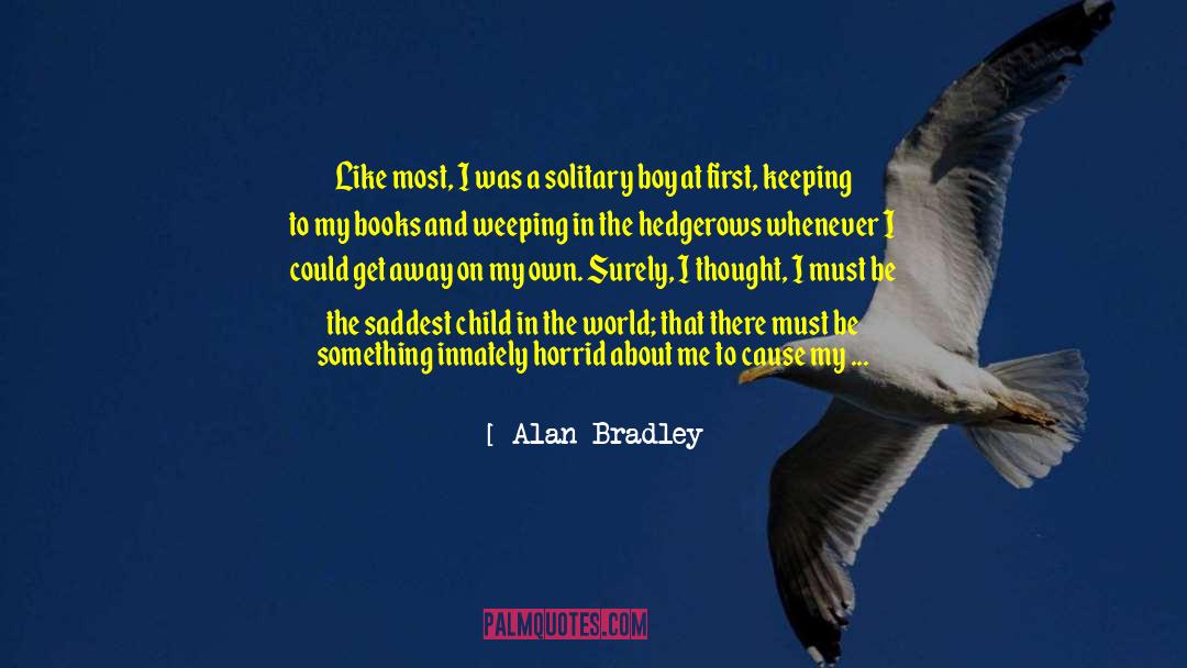Hedgerows quotes by Alan Bradley