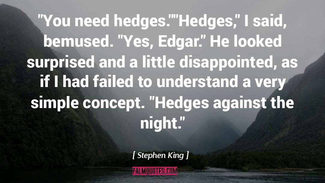 Hedges quotes by Stephen King