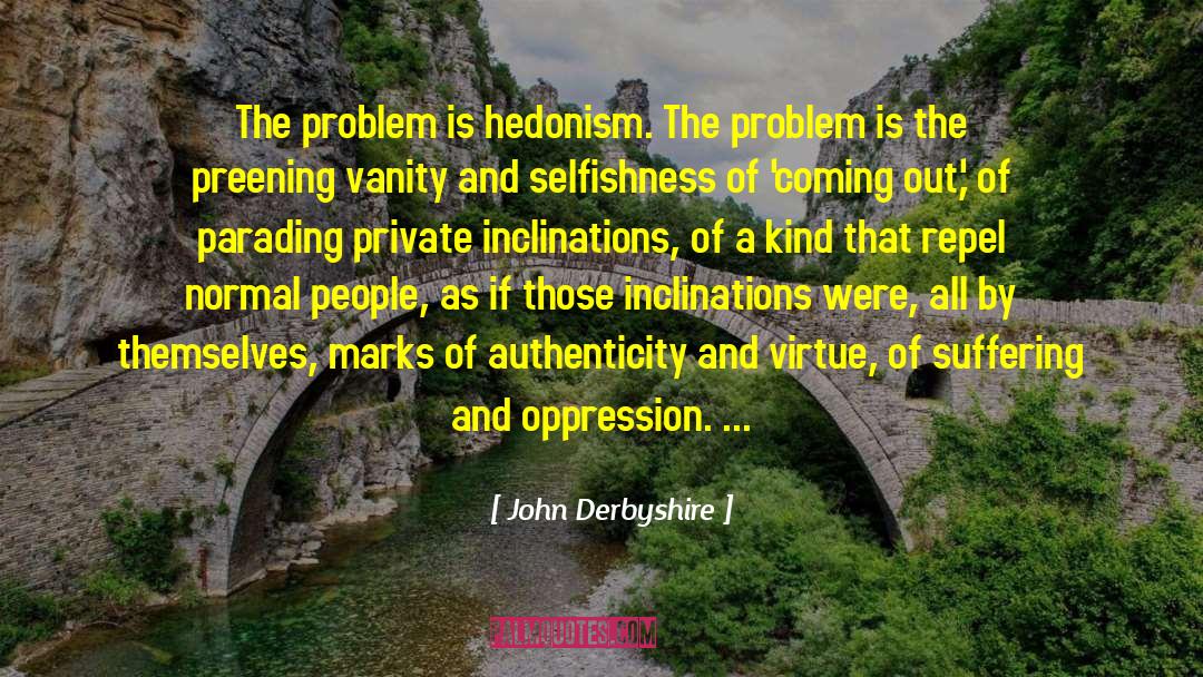 Hedonish quotes by John Derbyshire