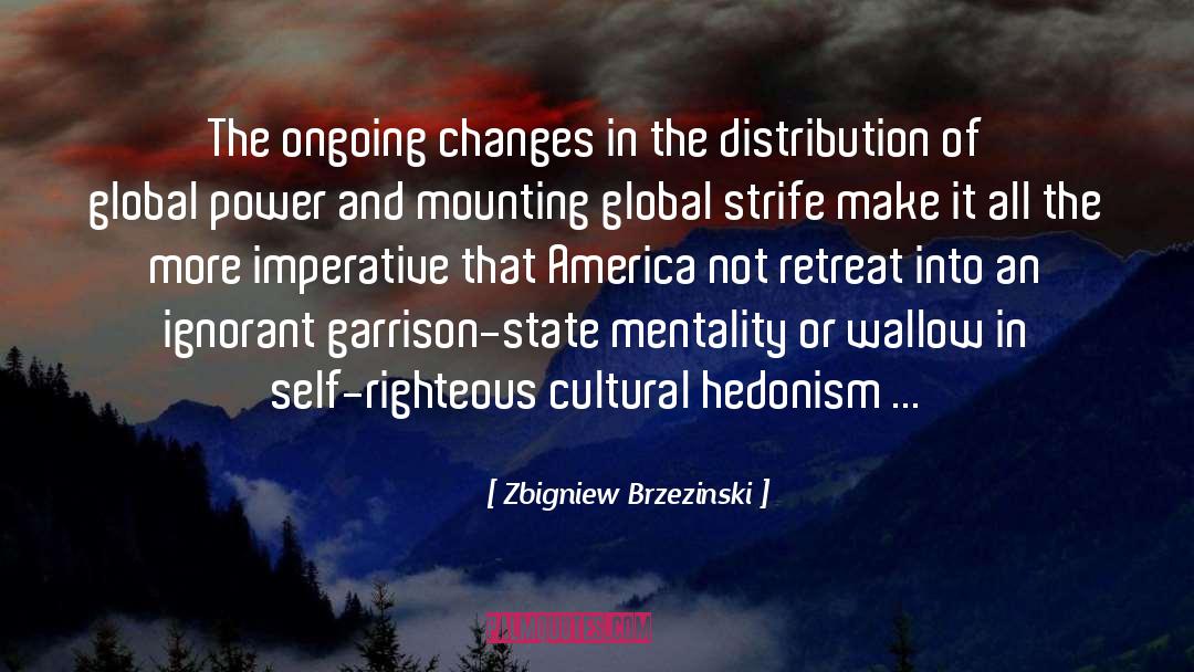 Hedonism quotes by Zbigniew Brzezinski