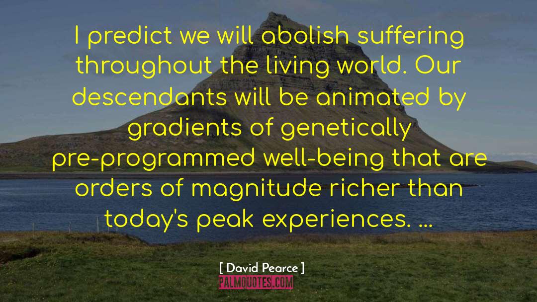 Hedonistic Imperative quotes by David Pearce