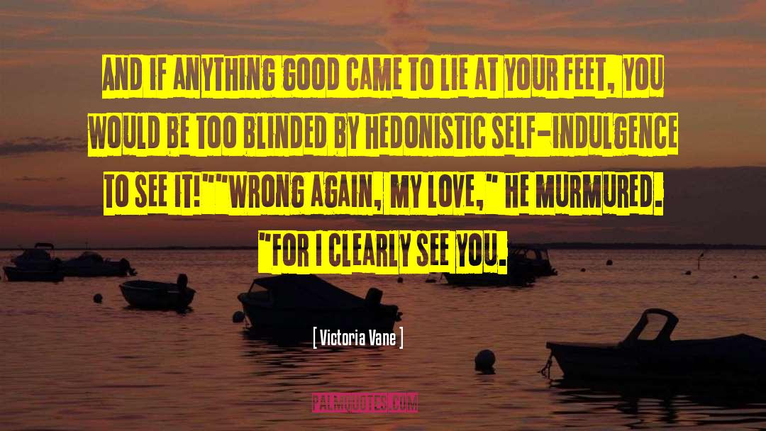 Hedonistic quotes by Victoria Vane