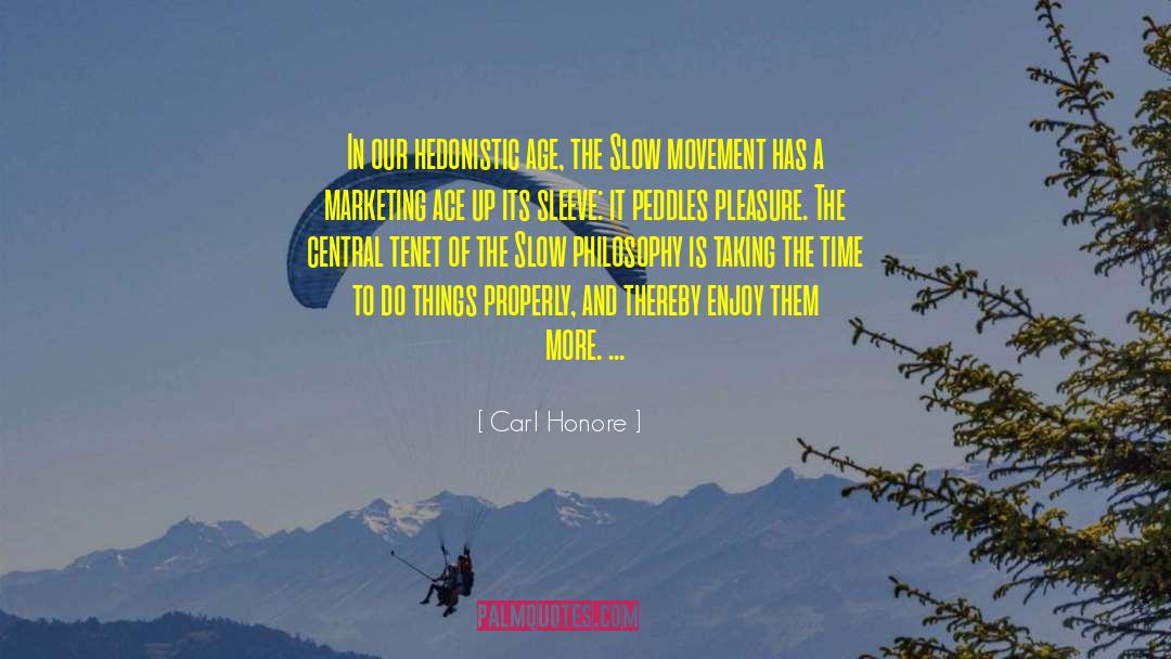 Hedonistic quotes by Carl Honore